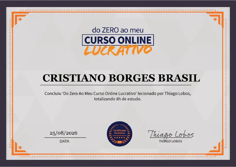 Do Zero Ao Meu Curso Online Lucrativo - Thiago Lobos - certificado de Cristiano Brasil