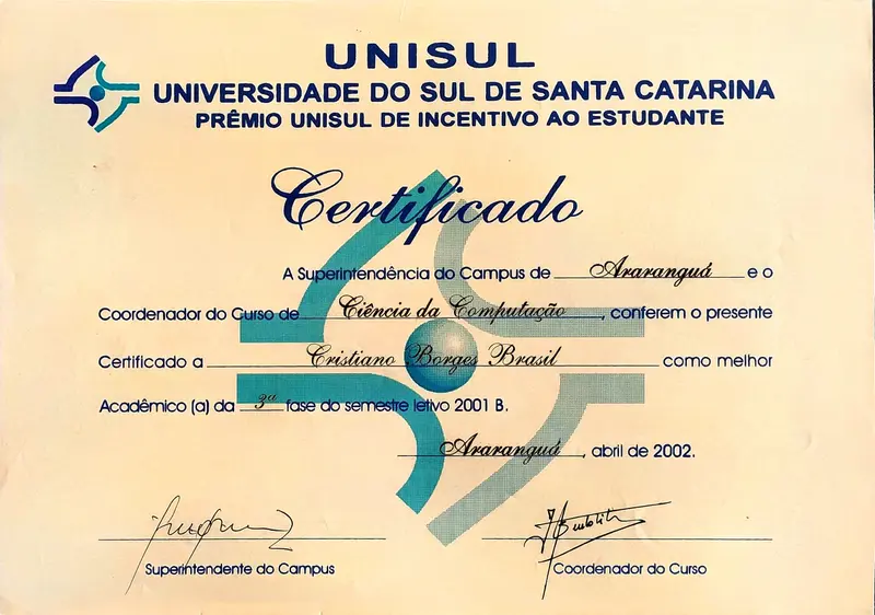 Prêmio: Melhor Acadêmico 3ª Fase - Curso Ciência da Computação - UNISUL - Universidade do Sul de Santa Catarina - certificado de Cristiano Brasil